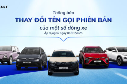 VINFAST THÔNG BÁO THAY ĐỔI TÊN GỌI PHIÊN BẢN CỦA MỘT SỐ DÒNG XE